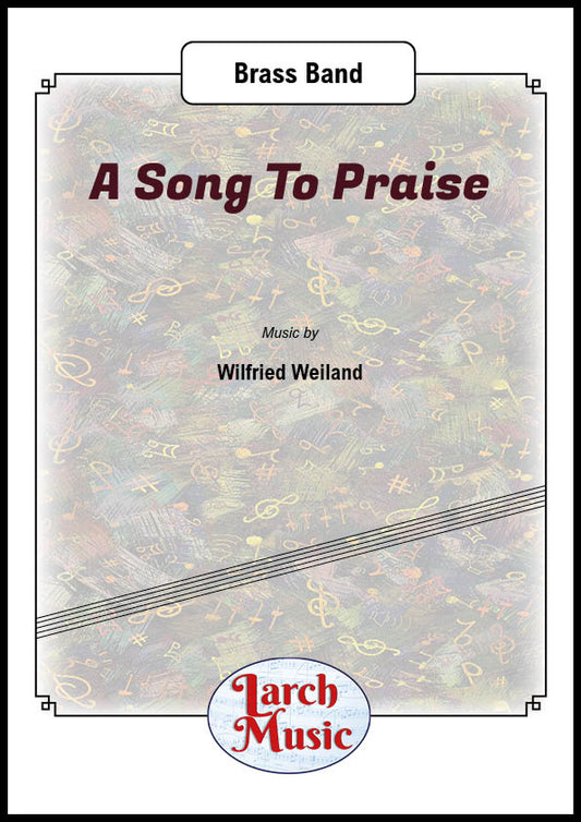 A Song To Praise - Brass Band Sheet Music Full Score & Parts - LM351