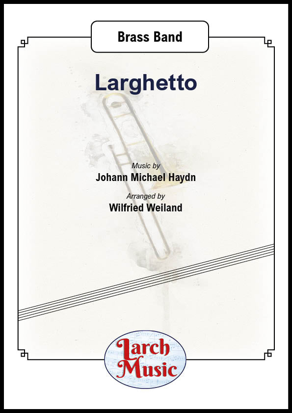 Larghetto - Trombone & Brass Band Sheet Music Full Score & Parts - LM355