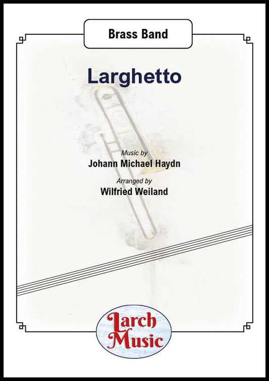 Larghetto - Trombone & Brass Band Sheet Music Full Score & Parts - LM355