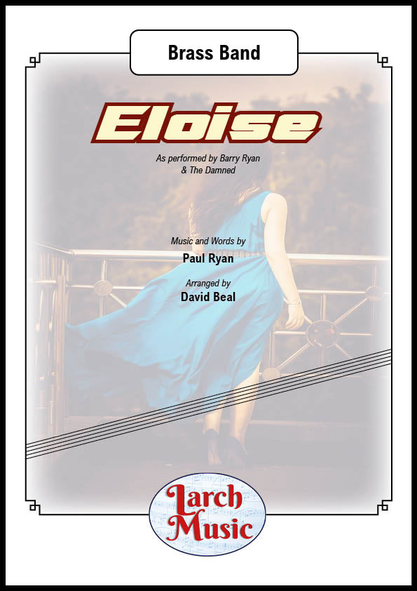 Eloise (Paul Ryan arr. David Beal) (The Damned - Barry Ryan) - Brass Band Sheet Music Full Score & Parts - LM368