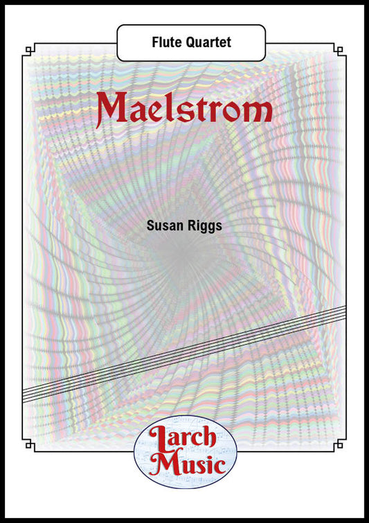Maelstrom - Flute Quartet Sheet Music Full Score & Parts - LM382