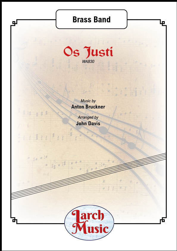 Os Justi (Anton Bruckner arr. by John Davis) - Brass Band Sheet Music Full Score & Parts - LM406