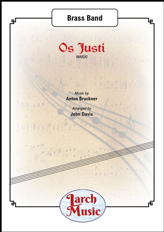 Os Justi (Anton Bruckner arr. by John Davis) - Brass Band Sheet Music Full Score & Parts - LM406
