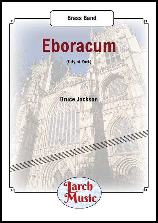 Eboracum (Bruce Jackson) - Brass Band Sheet Music Full Score & Parts - LM426