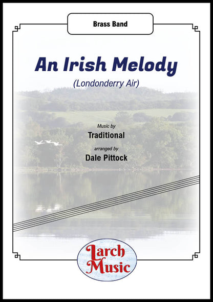 An Irish Melody (Traditional arr. by Dale Pittock) - Brass Band Sheet Music Full Score & Parts - LM459