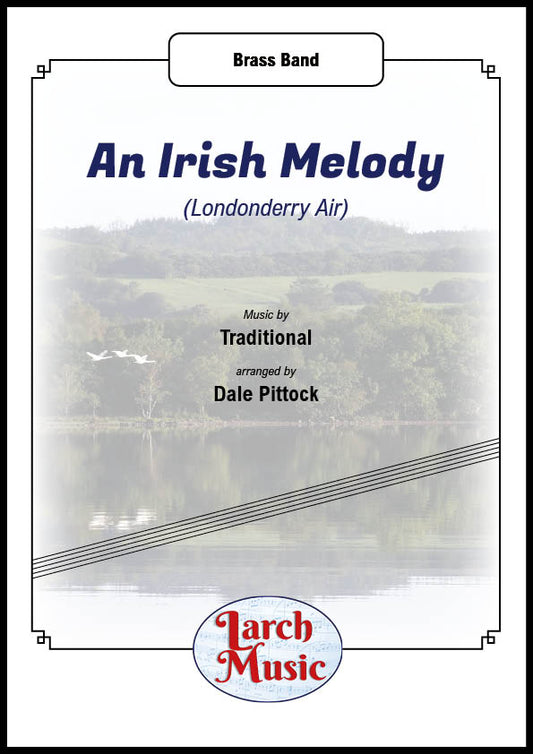 An Irish Melody (Traditional arr. by Dale Pittock) - Brass Band Sheet Music Full Score & Parts - LM459