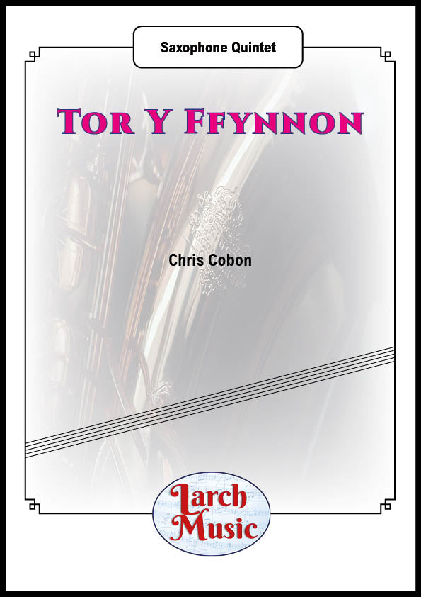 Tor Y Ffynnon (Chris Cobon) - Saxophone Quintet Full Score and Parts - LM465