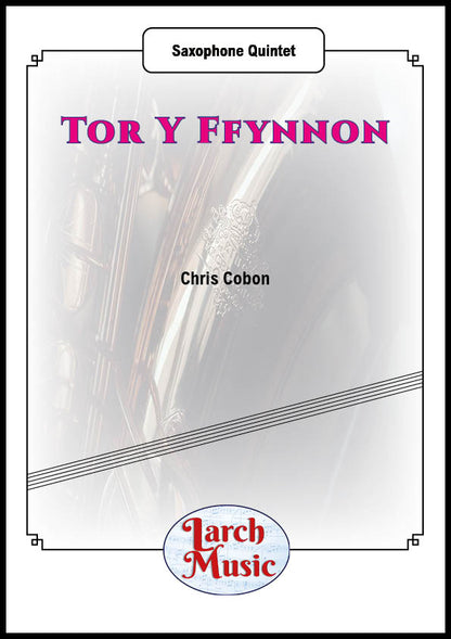 Tor Y Ffynnon (Chris Cobon) - Saxophone Quintet Full Score and Parts - LM465