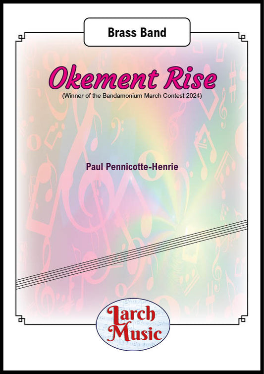 Okement Rise (Concert March - Winner of the Bandamonium March Contest 2024) (Paul Pennicotte-Henrie) - Brass Band Full Score and Parts - LM489