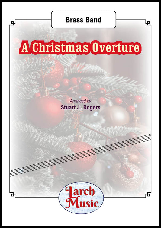 A Christmas Overture (Various arr. by Stuart J. Rogers) - Brass Band Sheet Music Full Score and Parts - LM493