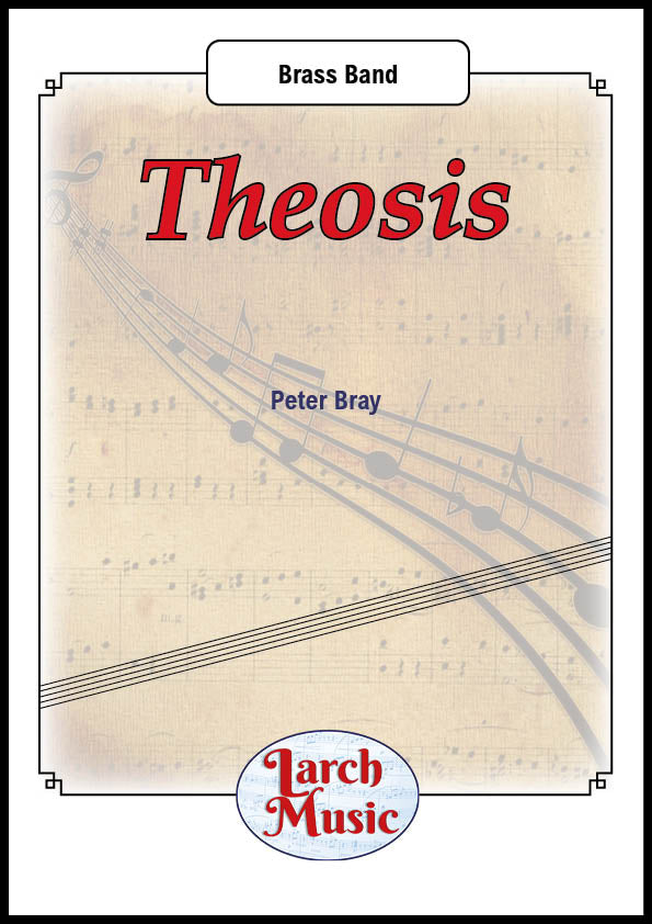 Theosis (Peter Bray) - Brass Band - Full Score & Parts - LM494