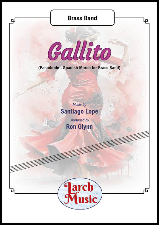 Gallito (Santiago Lope arr. by Ron Glynn) - Brass Band Sheet Music Full Score & Parts - LM498