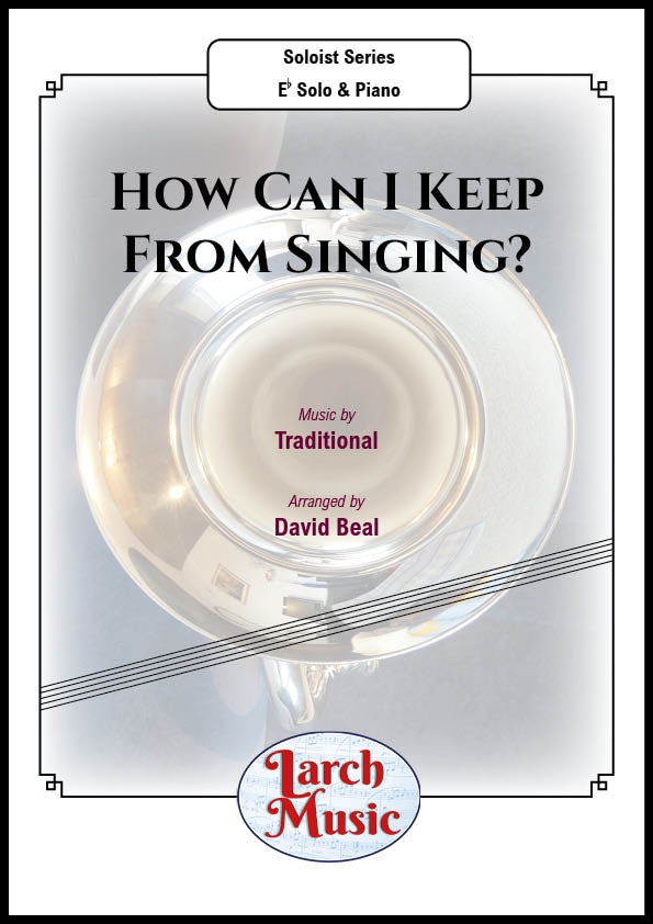 How Can I Keep From Singing? - Eb Instrument & Piano - LM523