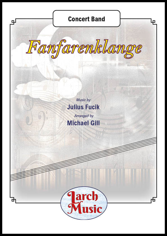 Fanfarenklange (March) (Julius Fucik arr. Michael Gill) - Concert Band Sheet Music Full Score & Parts - LM573