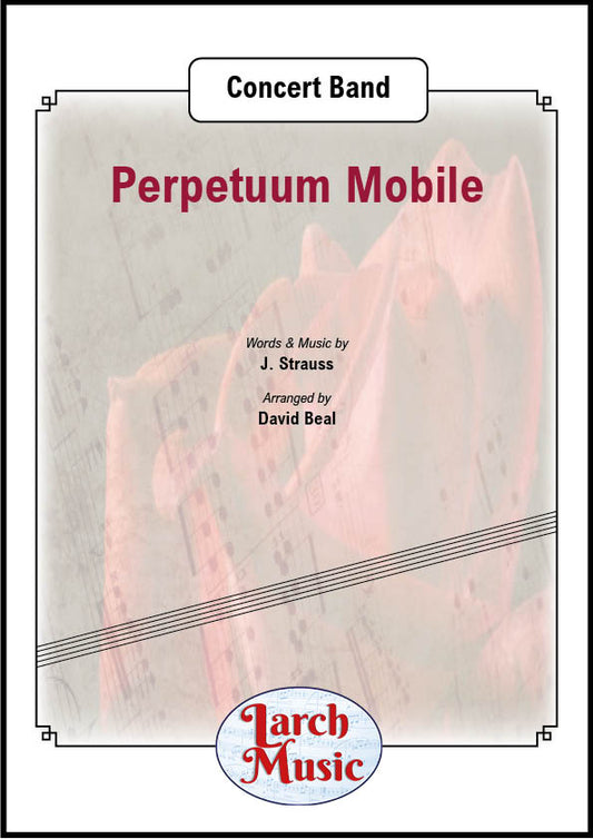 Perpetuum Mobile (J. Strauss II arr. David Beal) - Concert Band Sheet Music Full Score & Parts - LM575