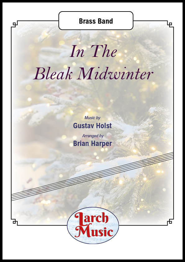 In The Bleak Midwinter (Gustav Holst arr. Brian Harper) - Brass Band Full Score & Parts - LM578