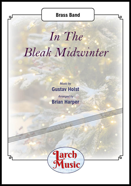 In The Bleak Midwinter (Gustav Holst arr. Brian Harper) - Brass Band Full Score & Parts - LM578