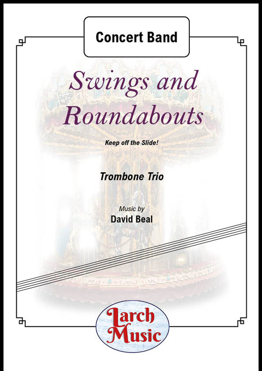 Swings and Roundabouts (David Beal) - Trombone Trio & Concert Band Sheet Music Full Score & Parts - LM608