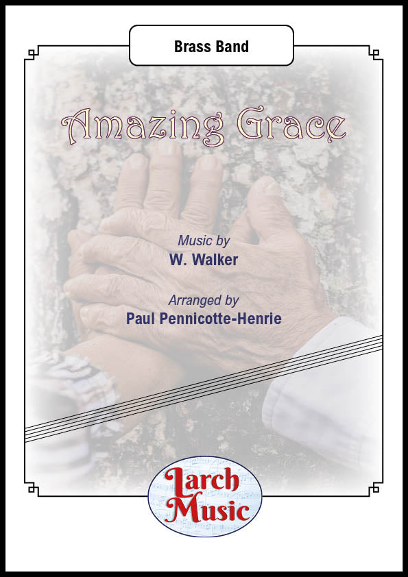 Amazing Grace (W. Walker arr. by Paul Pennicotte-Henrie) - Brass Band Sheet Music Full Score and Parts - LM642