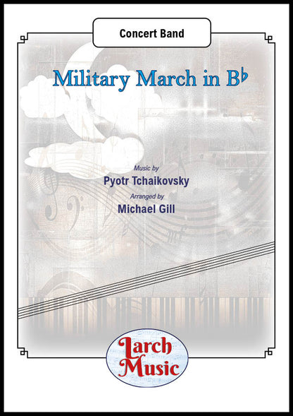 Military March in Bb (Pyotr Tchaikovsky arr. Michael Gill) - Concert Band Sheet Music Full Score & Parts - LM643