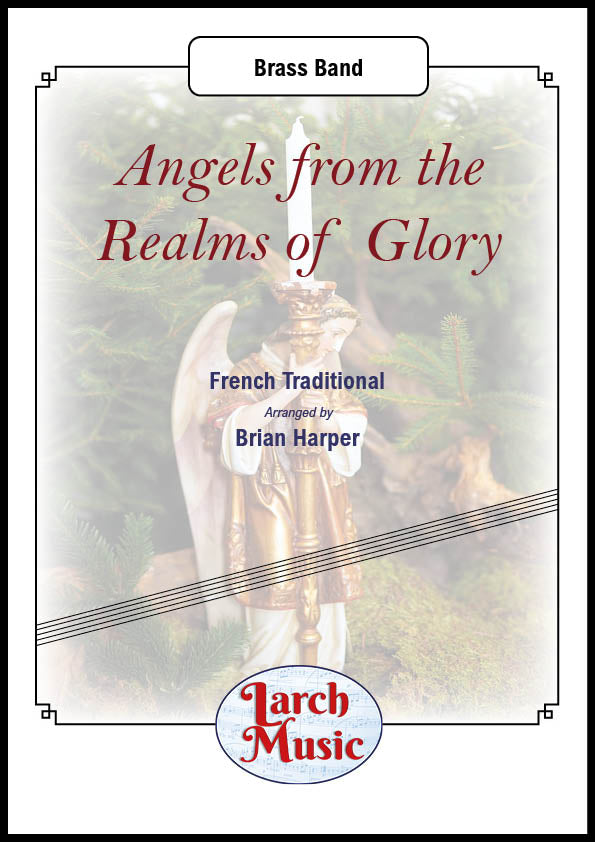 Angels from the Realms of Glory (French Traditional arr. Brian Harper) - Brass Band Full Score & Parts - LM649