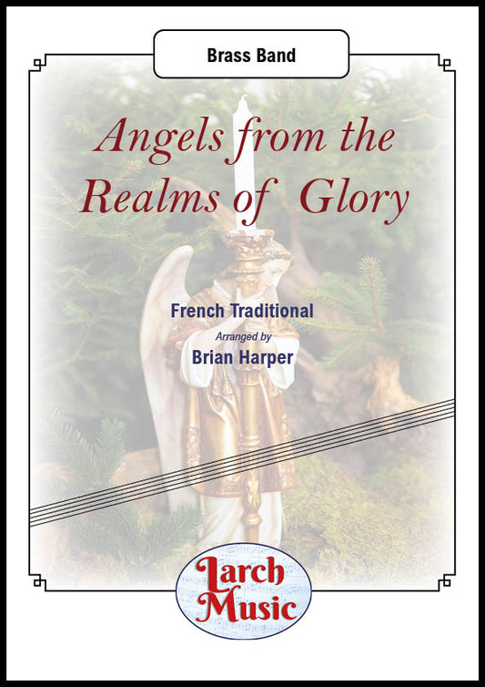 Angels from the Realms of Glory (French Traditional arr. Brian Harper) - Brass Band Full Score & Parts - LM649