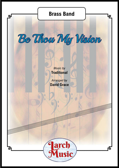 Be Thou My Vision (Traditional arr. by David Grace) - Brass Band Sheet Music Full Score & Parts - LM656