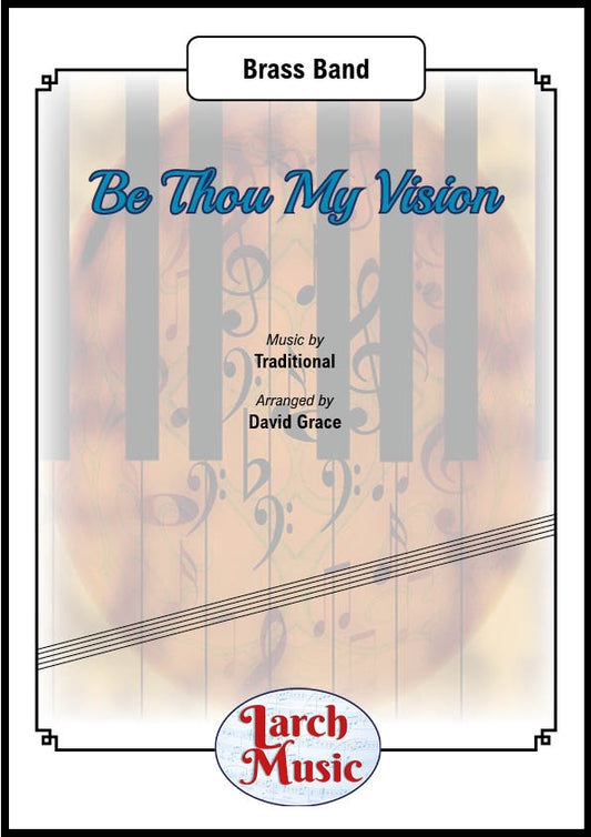Be Thou My Vision (Traditional arr. by David Grace) - Brass Band Sheet Music Full Score & Parts - LM656