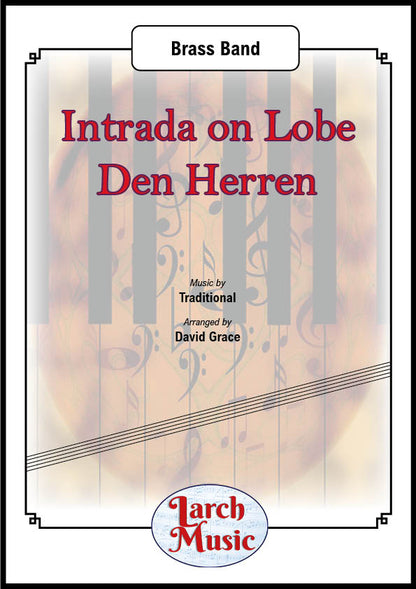 Intrada on Lobe Den Herren (Traditional arr. by David Grace) - Brass Band Sheet Music Full Score & Parts - LM657