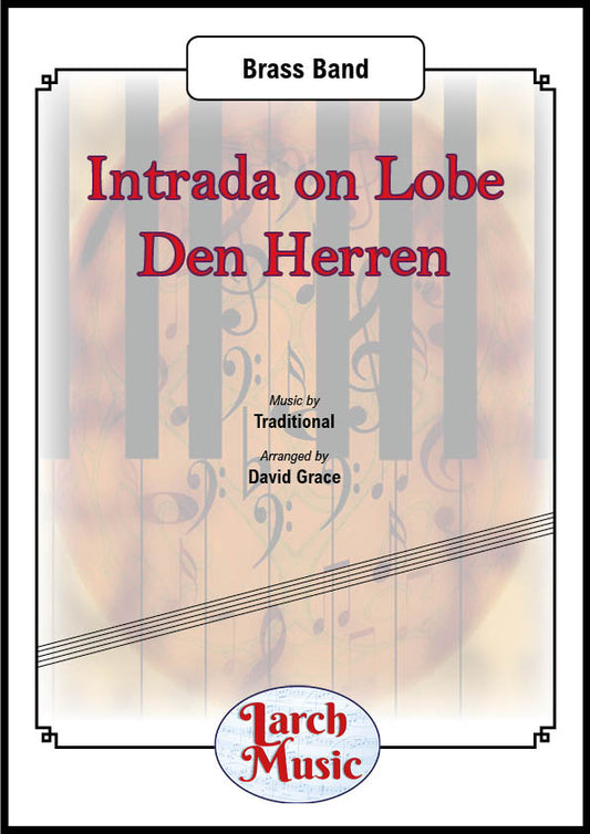 Intrada on Lobe Den Herren (Traditional arr. by David Grace) - Brass Band Sheet Music Full Score & Parts - LM657