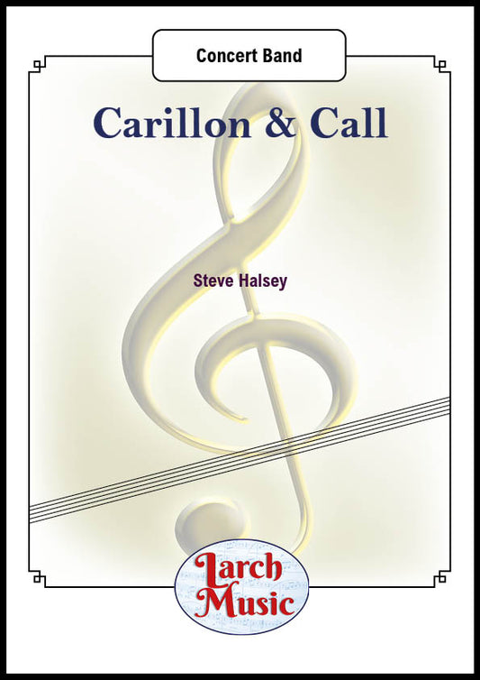 Carillon & Call (Steve Halsey) - Concert Band Sheet Music Full Score & Parts - LM668