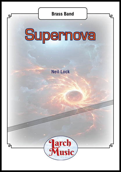 Supernova (Concert March) (Neil Lock) - Brass Band Sheet Music Full Score & Parts - LM671