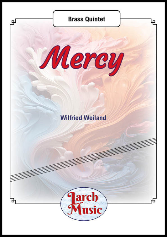 Mercy (Traditional arr. by Wilfried Weiland) - Brass Quintet Sheet Music Full Score & Parts - LM678