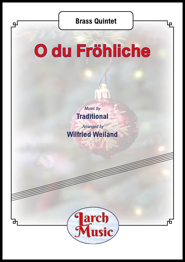 O du Froliche (Traditional arr. by Wilfried Weiland) - Brass Quintet Full Score & Parts - LM680