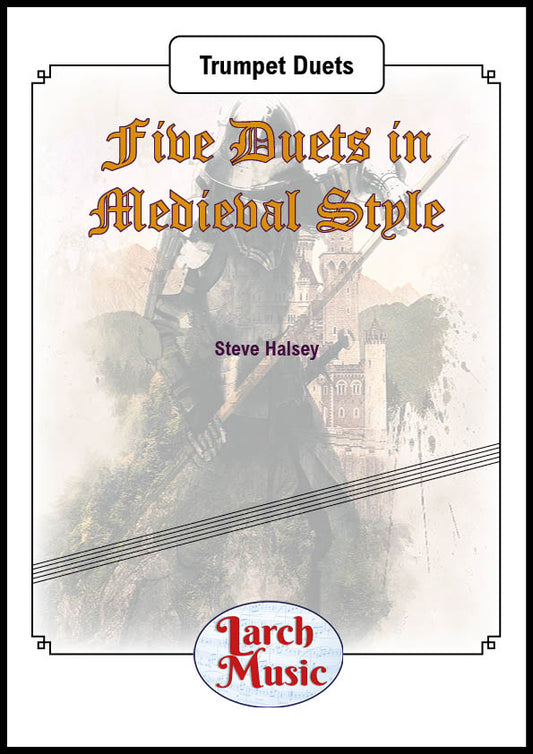 Five Duets in Medieval Style (Steve Halsey) - Trumpet Duets - LM696