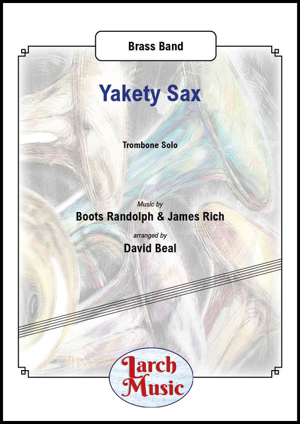 Yakety Sax (Boots Randolph & James Rich arr. by David Beal) - Trombone & Brass Band Sheet Music Full Score and Parts - LM701