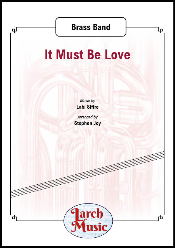 It Must Be Love - Brass Band Sheet Music Full Score & Parts - LM732