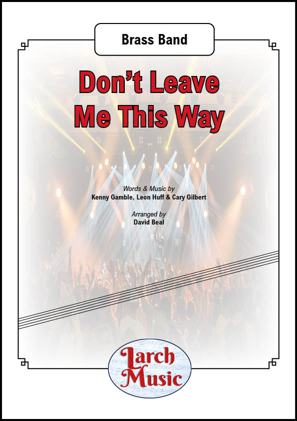 Don't Leave Me This Way - Brass Band Sheet Music Full Score & Parts - LM941