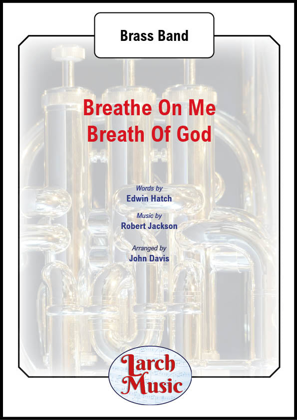 Breathe On Me Breath of God - Brass Band Sheet Music Full Score & Parts - LM942