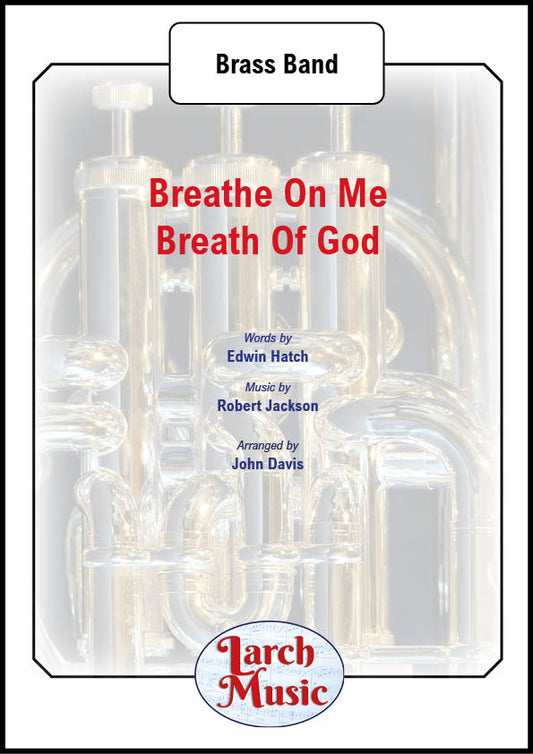 Breathe On Me Breath of God - Brass Band Sheet Music Full Score & Parts - LM942