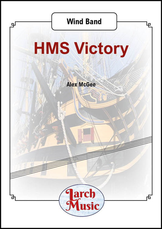 HMS Victory - Wind Band Sheet Music Full Score & Parts - LM996