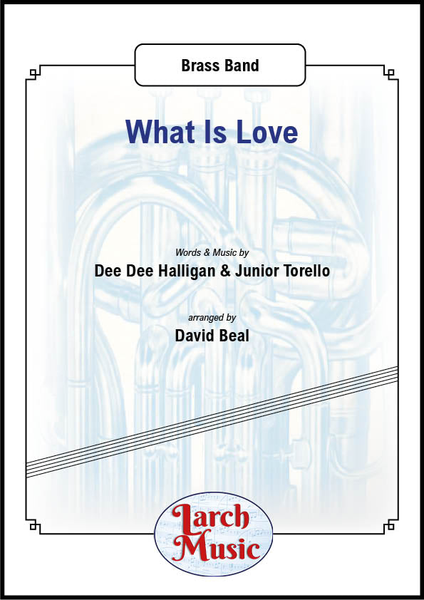 What Is Love - Brass Band Sheet Music Full Score & Parts - LMAM011