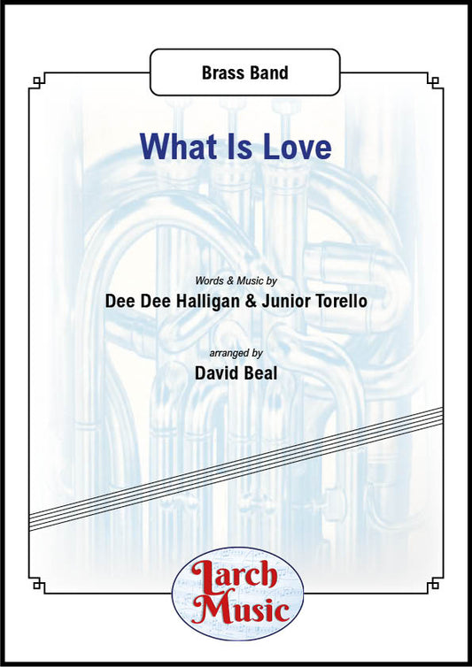 What Is Love - Brass Band Sheet Music Full Score & Parts - LMAM011