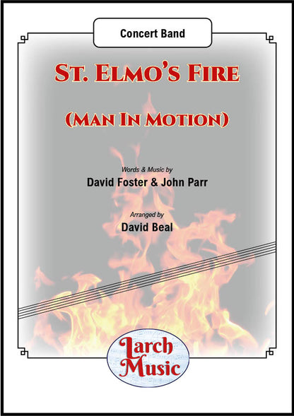 St. Elmo's Fire (Man In Motion) (David Foster & John Parr arr. by David Beal) - Concert Band Music Full Score & Parts - LMAM067