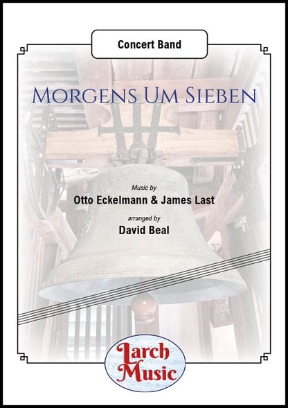 Morgens Um Sieben (Otto Eckelmann & James Last arr. by David Beal) - Concert Band Music Full Score & Parts - LMAM075