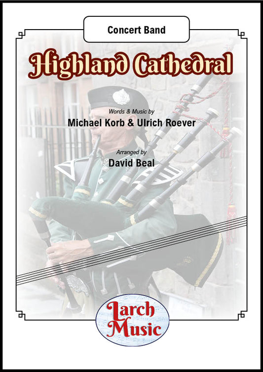 Highland Cathedral (Michael Korb & Ulrich Roever arr. by David Beal) - Concert Band Music Full Score & Parts - LMAM079