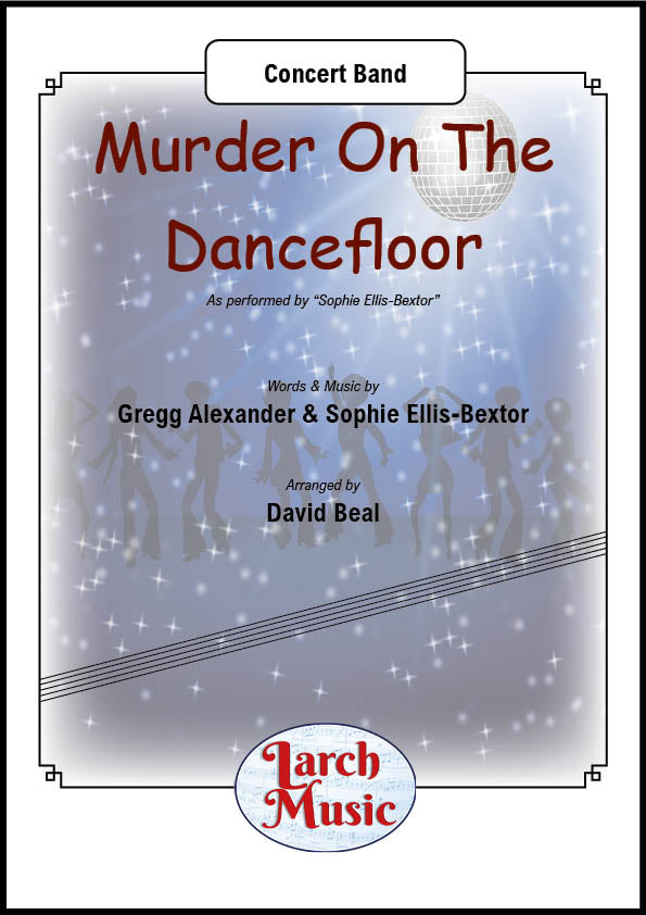 Murder On The Dancefloor (Sophie Ellis-Bextor & Gregg Alexander arr. by David Beal) - Concert Band Music Full Score & Parts - LMAM084