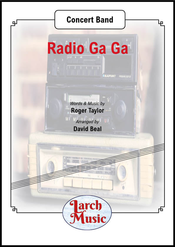 Radio Ga Ga (Roger Taylor arr. by David Beal) - Concert Band Music Full Score & Parts - LMAM090