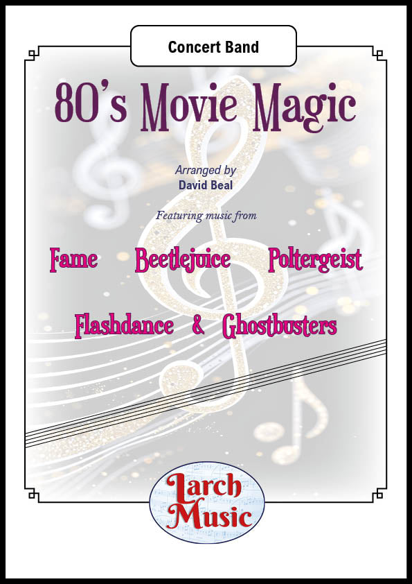 80's Movie Magic (Various arr. by David Beal - Concert Band Full Score & Parts - LMAM109 - DOWNLOAD ONLY