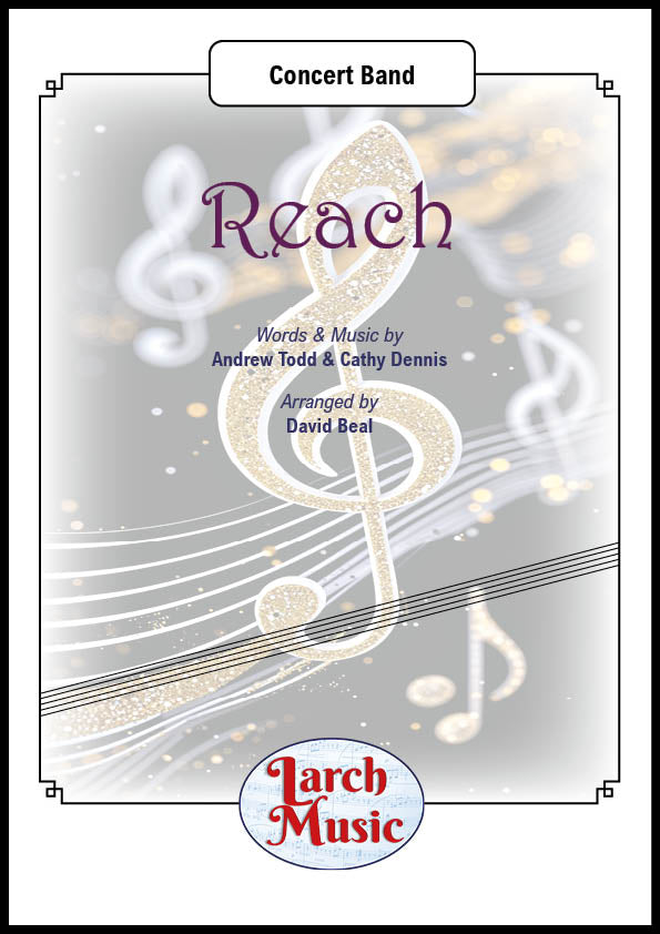 Reach (Andrew Todd & Cathy Dennis arr. by David Beal - Concert Band Full Score & Parts - LMAM110 - DOWNLOAD ONLY
